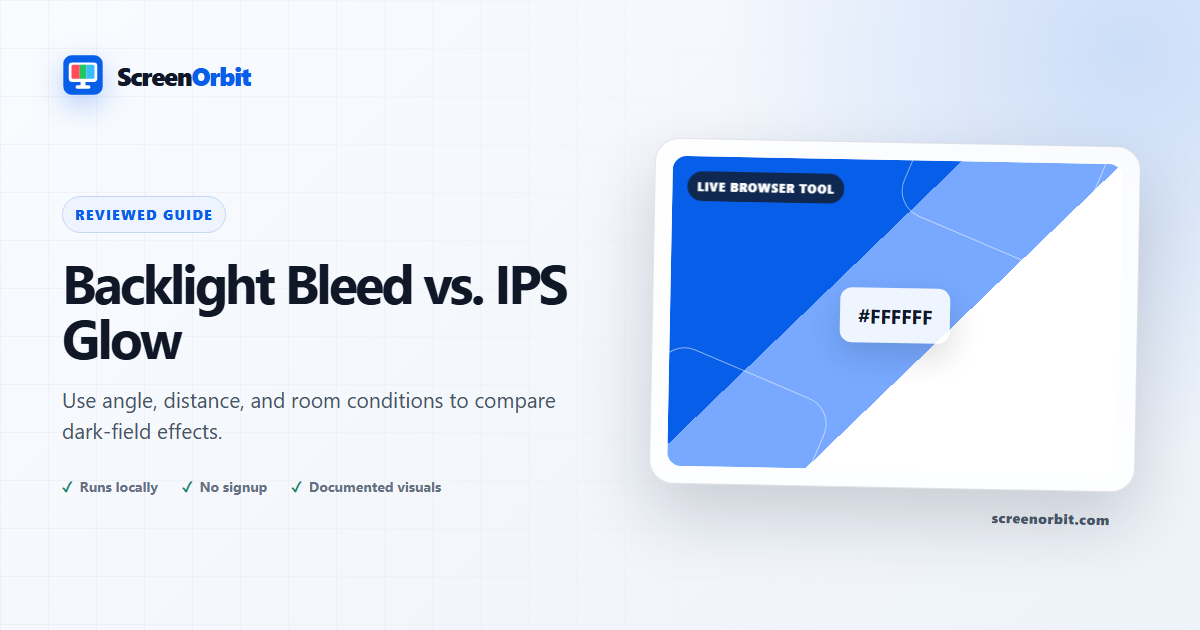 Backlight Bleed vs. IPS Glow: A Practical Visual Guide | ScreenOrbit