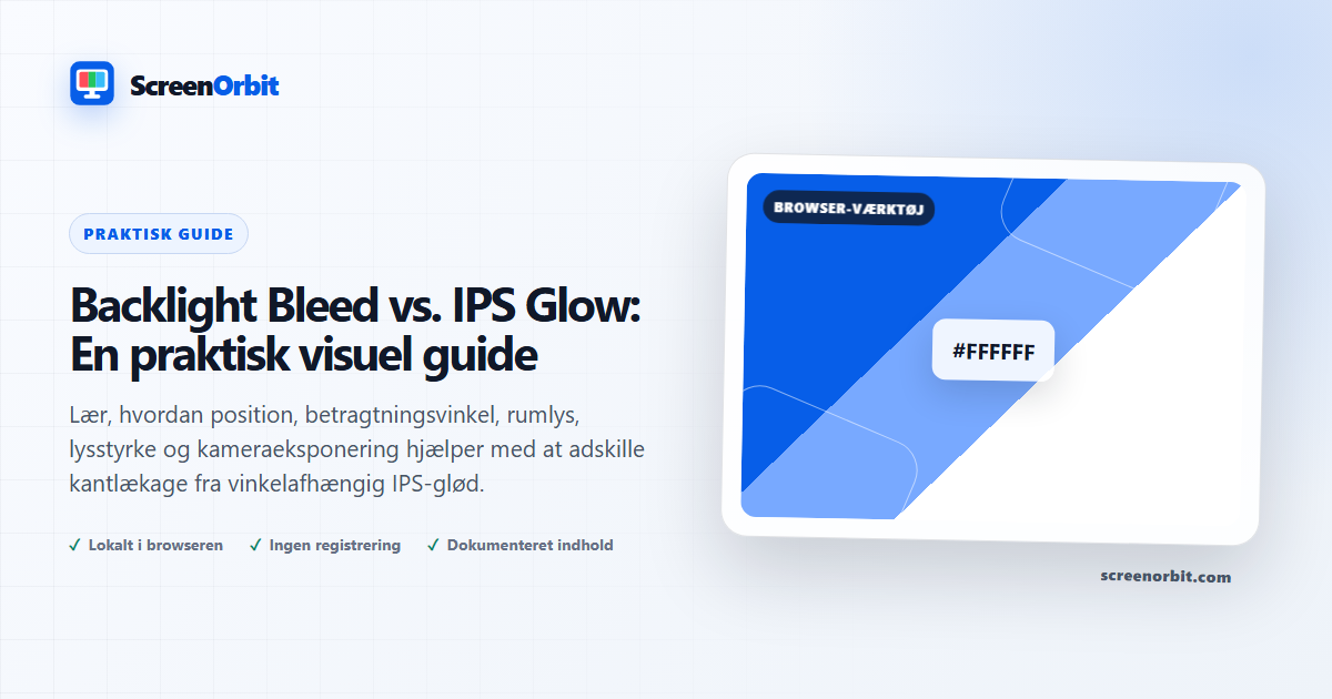 Baggrundsbelysning Bleed vs. IPS Glow: En praktisk visuel vejledning | ScreenOrbit
