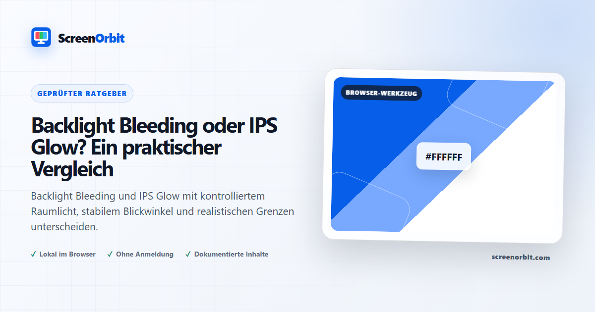 Hintergrundbeleuchtung Blutung gegen IPS Glow: Ein praktischer visueller Leitfaden. ScreenOrbit