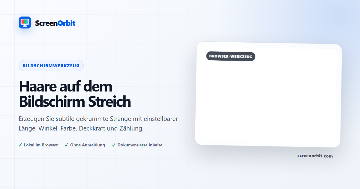 Haare auf Bildschirm Streich-Browser-Tool von ScreenOrbit