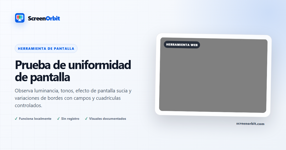 Prueba de uniformidad de pantalla para navegador de ScreenOrbit