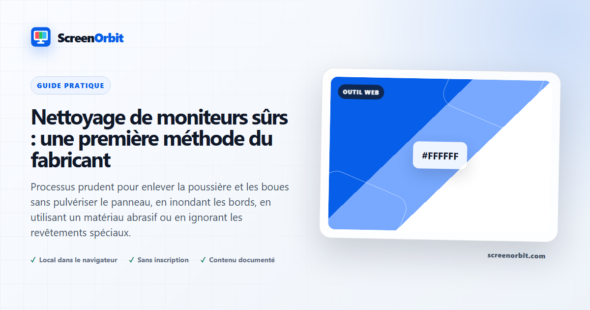 Nettoyage de moniteurs sûrs : une méthode du fabricant-Première ScreenOrbit