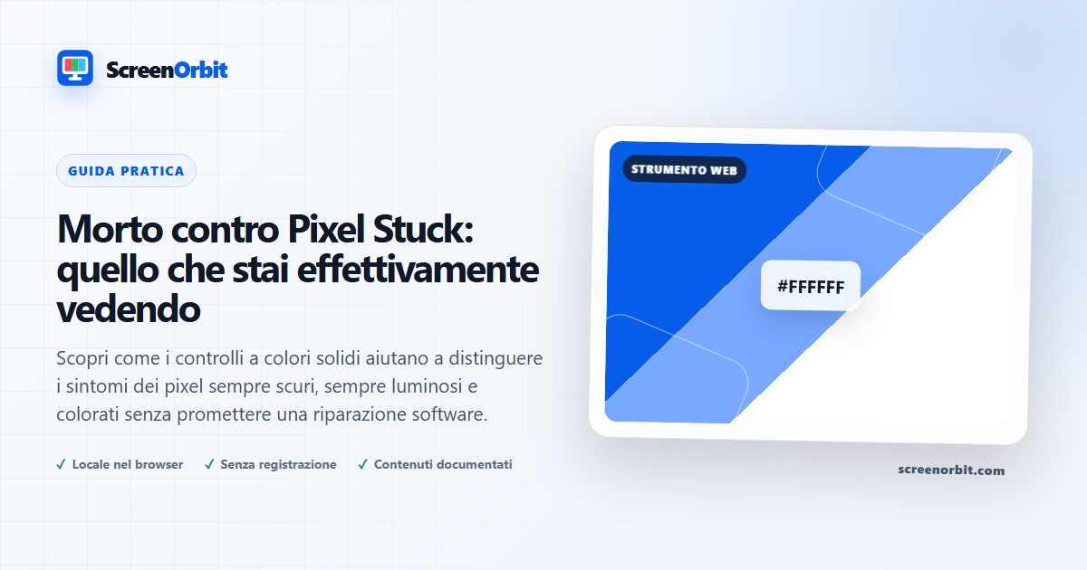 Pixel morti contro truccati: quello che stai effettivamente vedendo | ScreenOrbit