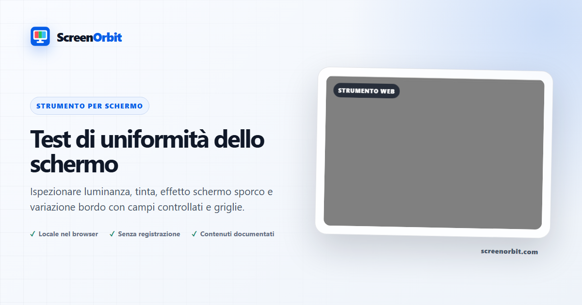 Strumento del browser di test di uniformità dello schermo ScreenOrbit