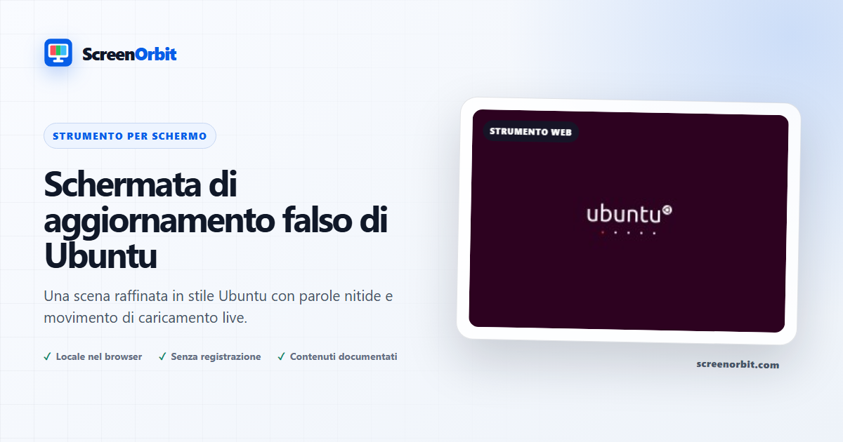 Ubuntu Strumento del browser dello schermo di aggiornamento falso da ScreenOrbit