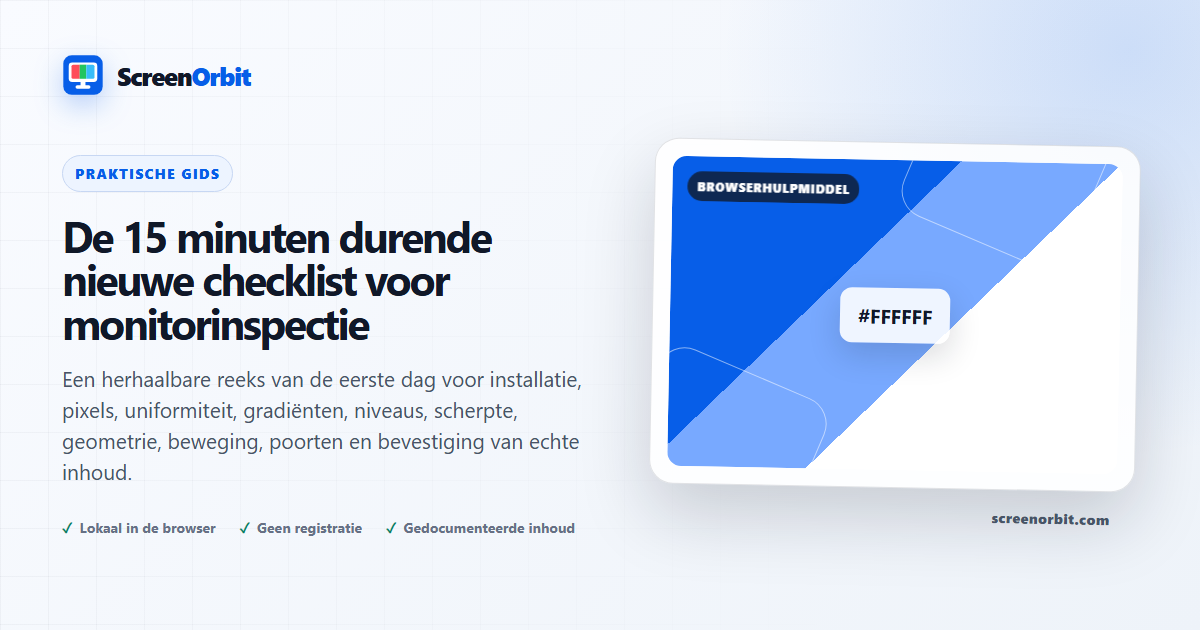 De 15-minuten Nieuwe Monitor inspectie checklist | ScreenOrbit