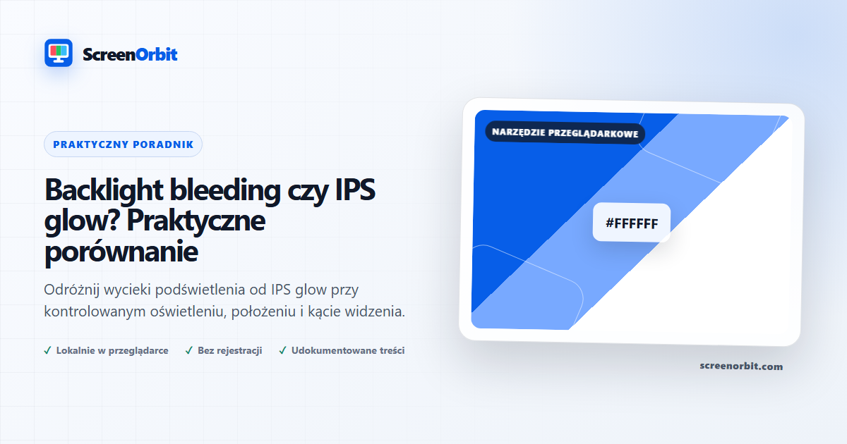 Podświetlenie krwawienia vs. IPS Glow: Praktyczny przewodnik wizualny | ScreenOrbit