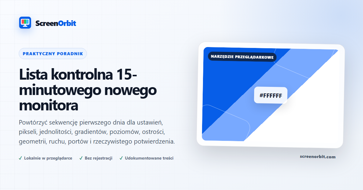 Lista kontrolna 15-minutowego nowego monitora | ScreenOrbit