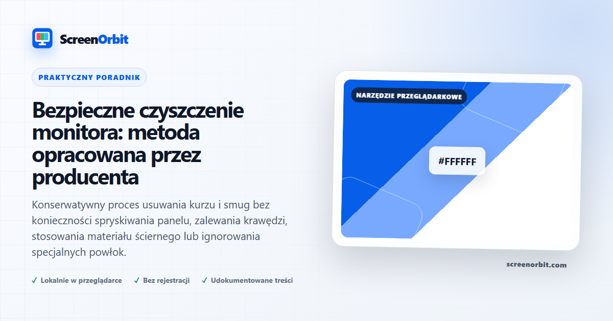 Czyszczenie bezpiecznego monitora: pierwsza metoda producenta | ScreenOrbit