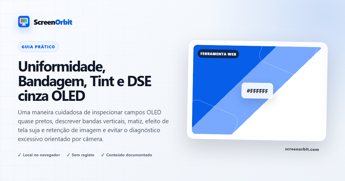 Uniformidade, Bandagem, Tint e DSE Cinza OLED ScreenOrbit