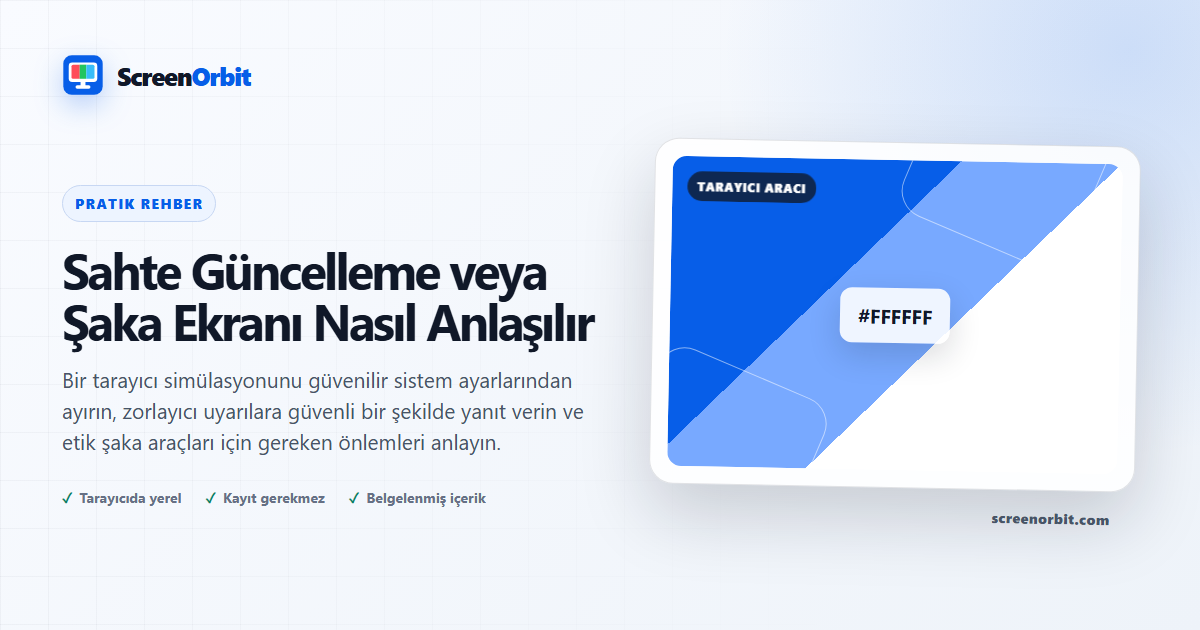Sahte Güncelleme veya Prank Ekranı Nasıl Tanır? | ScreenOrbit