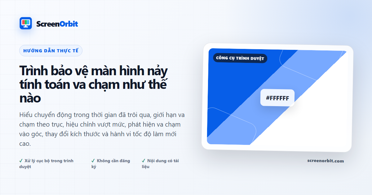 Trình bảo vệ màn hình nảy tính toán va chạm như thế nào | ScreenOrbit