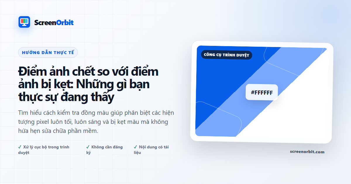 Điểm ảnh chết so với điểm ảnh bị kẹt: Những gì bạn thực sự đang thấy |  ScreenOrbit
