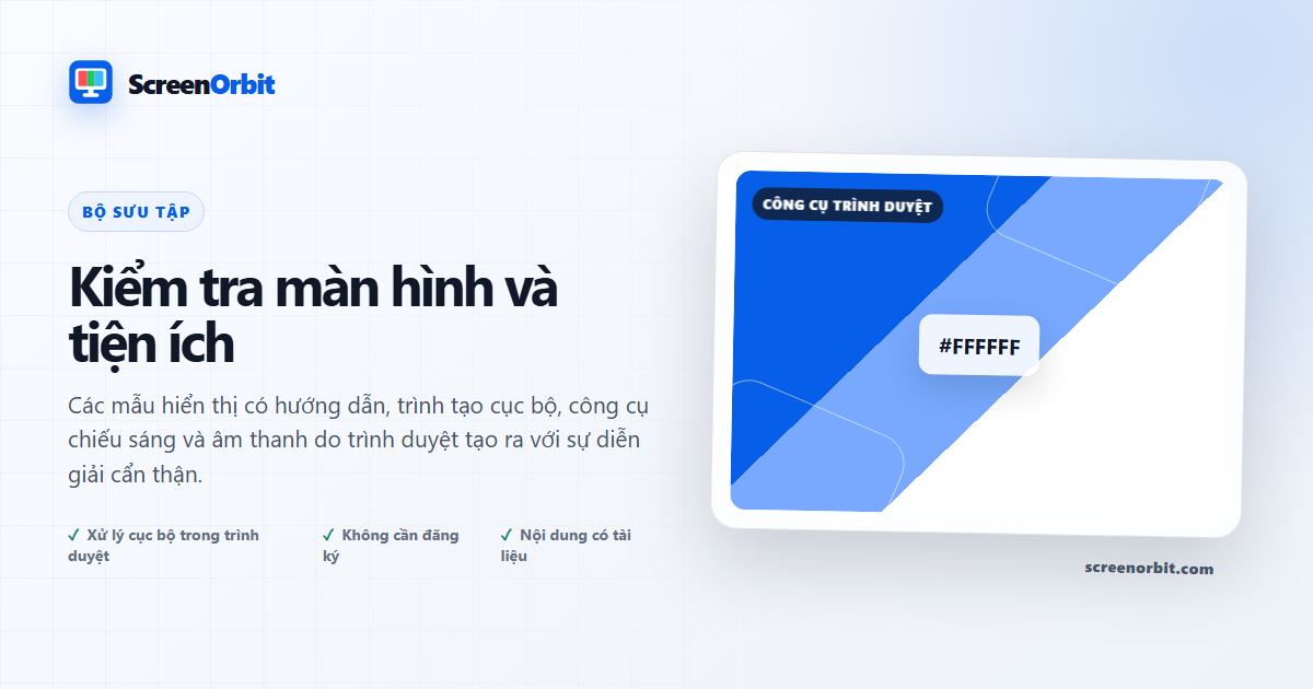 Kiểm tra màn hình và tiện ích |  ScreenOrbit