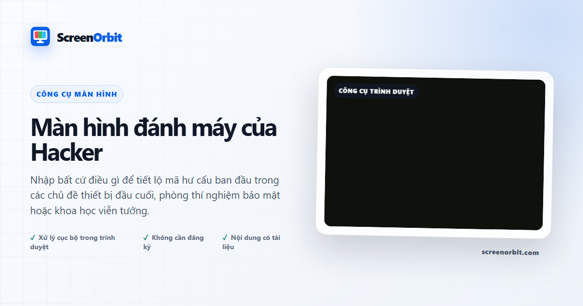 Công cụ trình duyệt Hacker Typer Screen của ScreenOrbit