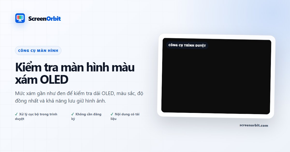 Công cụ trình duyệt OLED Grey Screen Test của ScreenOrbit